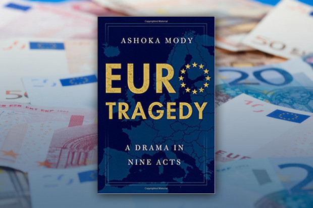 Ashoka Mody „Euro-Tragedy“