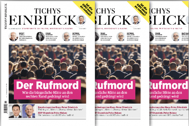 Tichys Einblick 04-2020: Der Rufmord – Wie die bürgerliche Mitte an den rechten Rand gedrängt wird