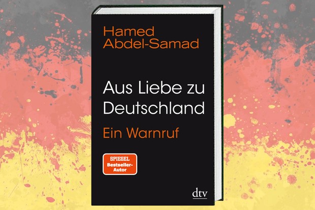 Hamed Abdel-Samad: Aus Liebe zu Deutschland