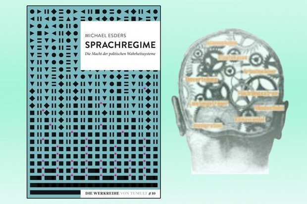 Sprachregime – Die Macht der politischen Wahrheitssysteme