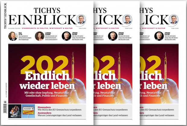 Tichys Einblick 02-2021: 2021 – Endlich wieder leben