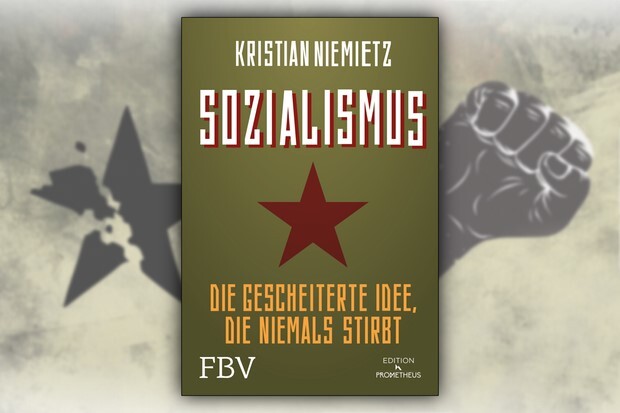 Sozialismus – Die gescheiterte Idee, die niemals stirbt
