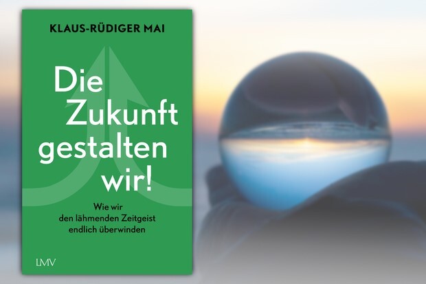 Haben wir noch eine Zukunft, Herr Mai?