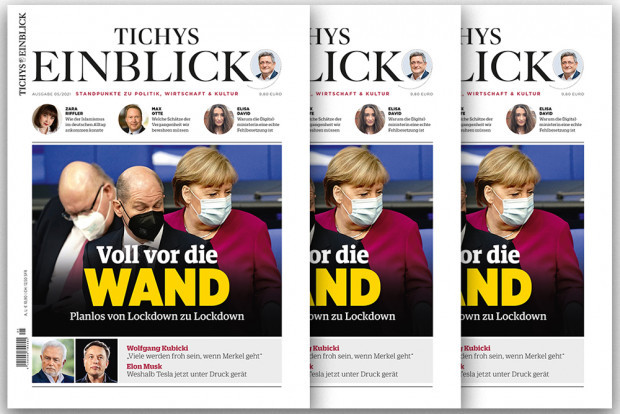 Tichys Einblick 05-2021: Voll vor die Wand