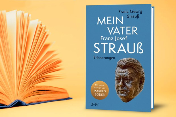 Franz Josef Strauß: der Politiker, der Mensch und der Vater
