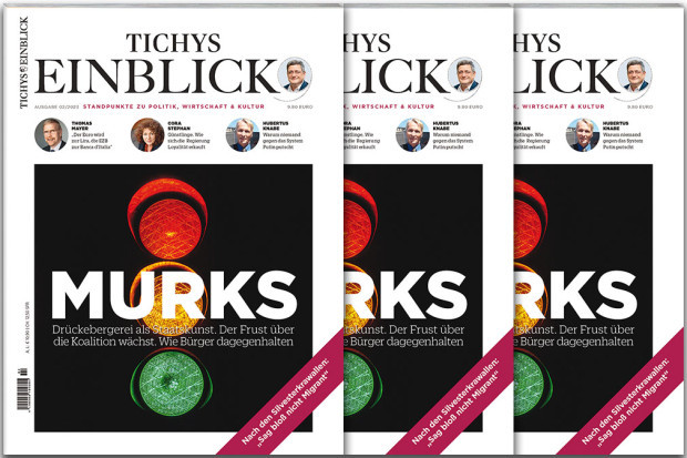 Tichys Einblick 02-2023: Murks – Drückebergerei als Staatskunst