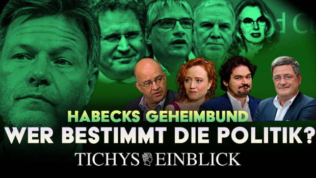 Habecks Geheimbund: Wer bestimmt die Politik? – Tichys Einblick Talk