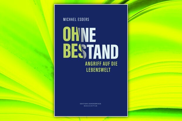 Ohne Bestand – Angriff auf die Lebenswelt