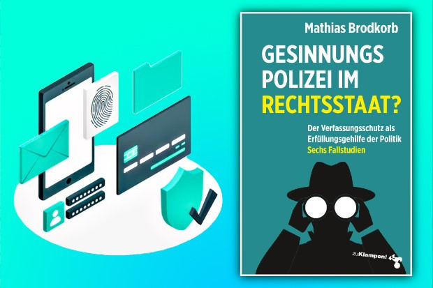 Der Verfassungsschutz auf dem Weg zur Gedankenpolizei