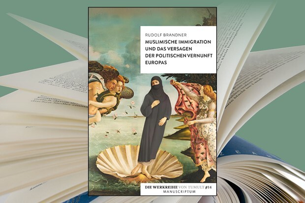 Wie die politische Vernunft in Europa vor dem Islam versagt