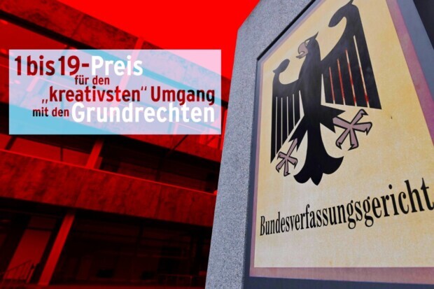 Das Bundesverfassungsgericht wird für den „kreativsten“ Umgang mit den Grundrechten gekürt