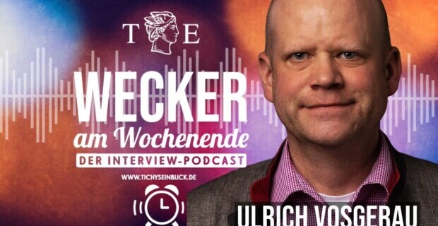 Die Angst vor dem Wähler – Gespräch mit Ulrich Vosgerau – TE-Wecker am 13. September 2026