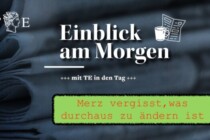 Merz vergisst, was durchaus zu ändern ist – „Die Europäer“ melden sich ab