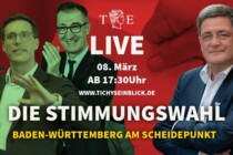 Die Stimmungswahl: Baden-Württemberg am Scheidepunkt – LIVE-Diskussion bei Tichys Einblick
