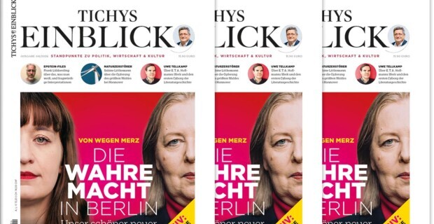 Tichys Einblick 04-2026: Die wahre Macht in Berlin