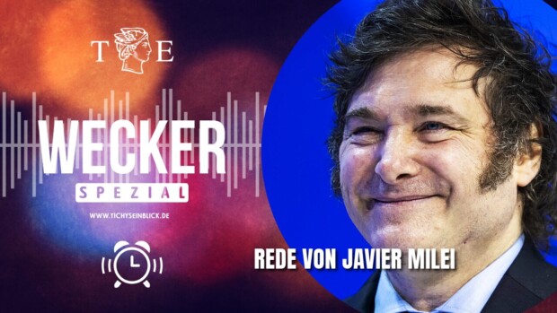 Milei warnt Europa: Selbstzerstörung hat begonnen – TE-Wecker am 22. März 2026