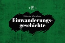 Politischer Wortschatz: „Einwanderungsgeschichte“