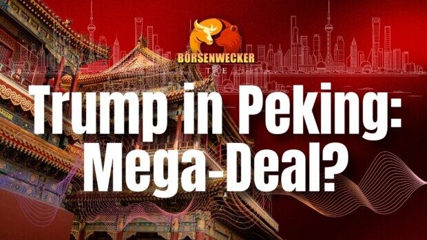 The Great Bargain: Xi und Trump | Tichys Börsenwecker am 11. Mai 2026