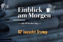G7 und MOU sind heute Clou – im Politikloch Deutschland herrscht Ruh‘