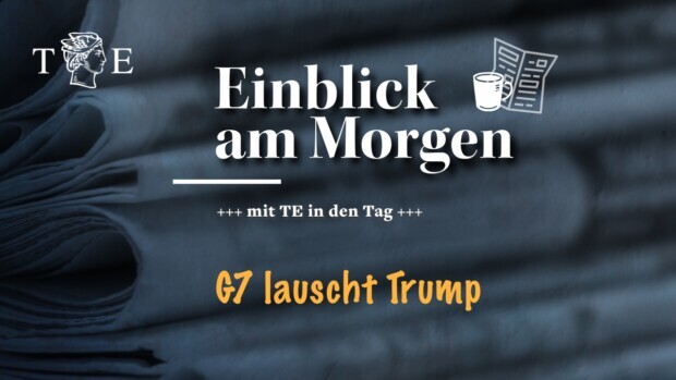 G7 und MOU sind heute Clou – im Politikloch Deutschland herrscht Ruh‘