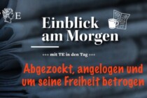 Abgezockt, belogen, um Freiheit und Wohlstand betrogen