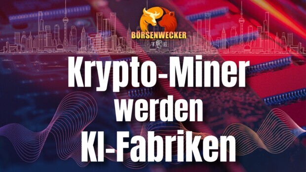 Krypto-Miner werden KI-Fabriken | Tichys Börsenwecker am 7. August 2026